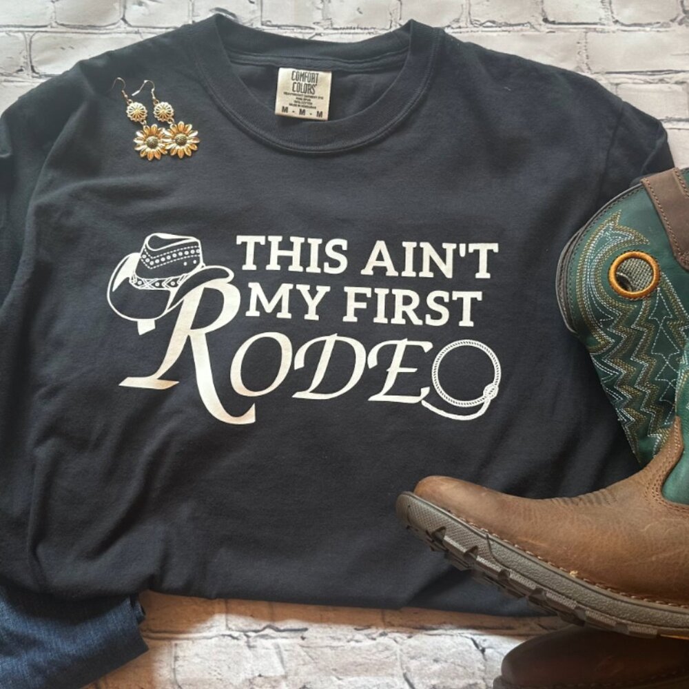 This Ain't My First Rodeo Comfort Colors Tee NWT